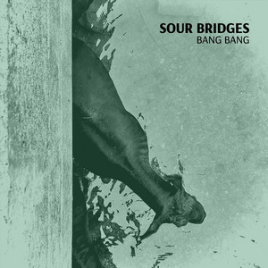 Bang Bang by Sour Bridges