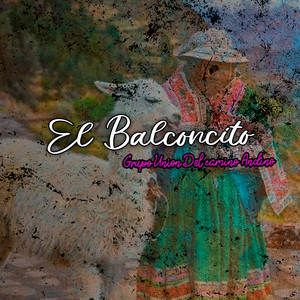 El Balconcito by Grupo Union del Camino Andino