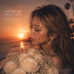YOU’RE MY ONLY LOVE by C-YU