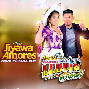 Florita Canaviri y Su Grupo Lluvia de Amor - Amores Cómo Tú Pará Qué