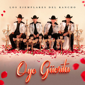 Los Ejemplares del Rancho - Oye Güerita