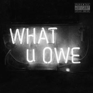 WHAT U OWE by Neon Leon, Delvin