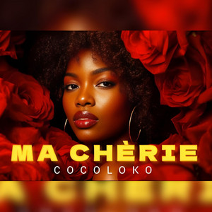 MA CHÈRIE by COCOLOKO