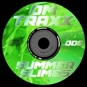 DM TRAXX - SUMMER SLIMES