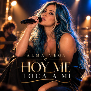 Hoy me toca a mí by ALMA VEGA