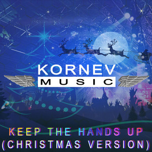 Kornev Music - Keep the Hands up (Christmas Version)