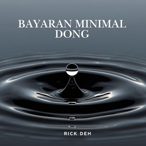 Rick Deh - Bayaran Minimal Dong