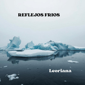REFLEJOS FRÍOS by Leoriana