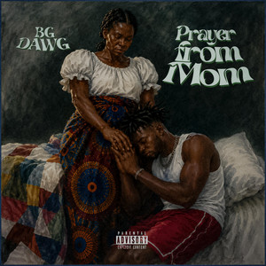 Prayer From Mom (PFM) by BG DAWG