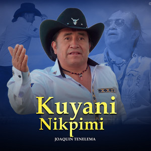 Joaquin Tenelema - Kuyani Nikpimi