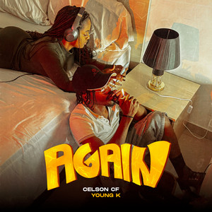 Again by Celson CF, YoungK