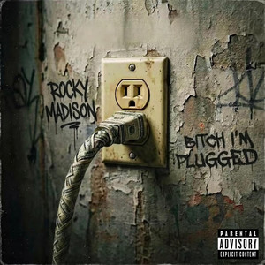 Bitch I'm Plugged by Rocky Madison