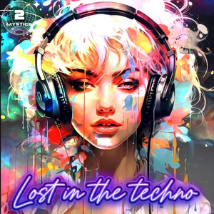 Lost in the Techno by 2 Mystics