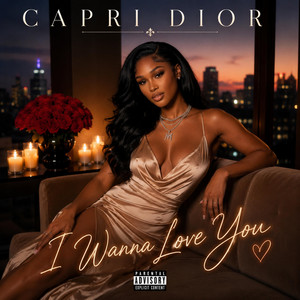 I Wanna Love You by Capri Dior