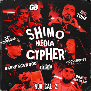 Shimo Media - Shimo Media Cypher Nor Cal 2 (feat. Band$ From Tha Rose, Rico 2 Smoove, babyfacewood, GB, dee Cisneros & big tone)