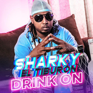 Drink On by Sharky El Tiburon