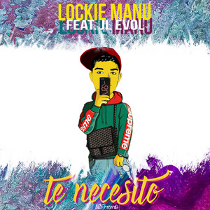 Te Necesito by Lockie Manu, Jl Evol