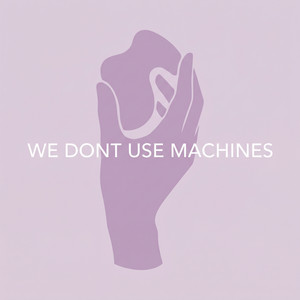 We Dont Use Machines by Rumi Kess