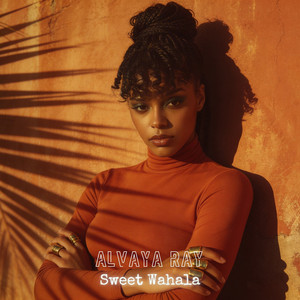 Sweet Wahala by Alvaya Ray