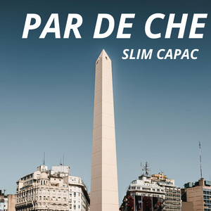 Par de Che by Slim Capac