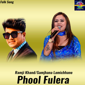 Ramji Khand & Samjhana Lamichhane Magar - Phool Fulera