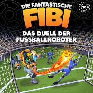 Das Duell der Fußballroboter (Teil 10) by Die fantastische Fibi