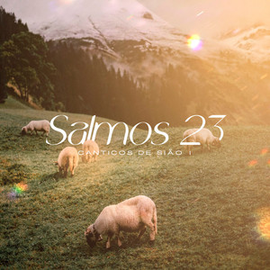 Salmos 23: Cânticos de Sião 1