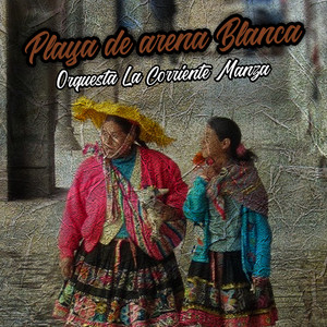 Playa de Arena Blanca by Orquesta La Corriente Mansa
