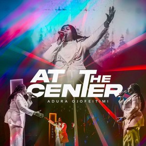 At the Center by Adura Ojofeitimi