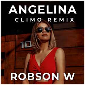 Angelina - Remix by Robson W, CLIMO