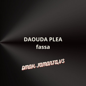 MAH FAMANTA - DAOUDA PLEA fassa