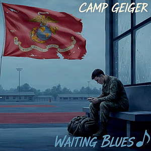 Camp Geiger Waiting Blues - Remastered by caseyrsummers