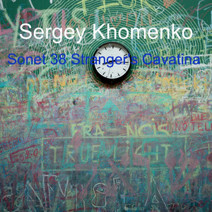 Sergey Khomenko — Sonet 38 Stranger's Cavatina