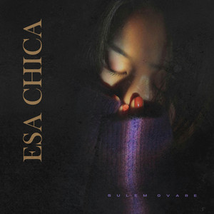 Esa Chica by Sulem Ovare