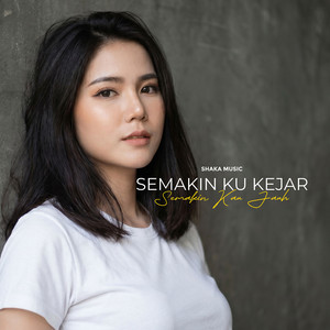 Semakin Ku Kejar Semakin Kau Jauh by Shaka Music