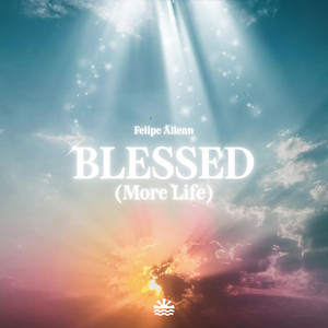 Blessed (More Life) by Felipe Allenn