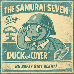 Duck and Cover by The Samurai Seven