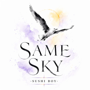 Same Sky by SUSHI BOY