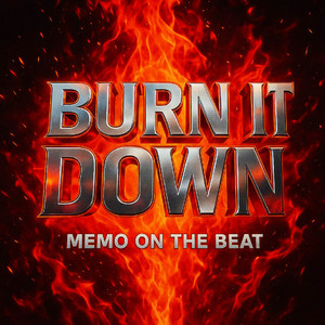 Burn It Down by Memo On The Beat