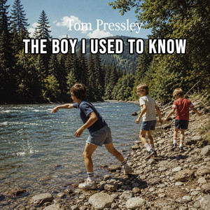 The Boy I Used to Know by Tom Pressley