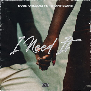 I need it by Noon Orleanz, Tiffany Evans