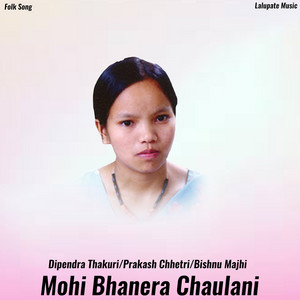Dipendra Thakuri, Prakash Chhetri & Bishnu Majhi - Mohi Bhanera Chaulani