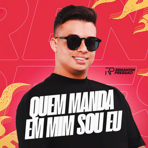 Quem Manda Em Mim Sou Eu by Renanzin Pressão