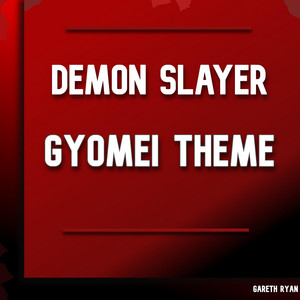 Gyomei Himejima Theme - Epic Version by Gareth Ryan