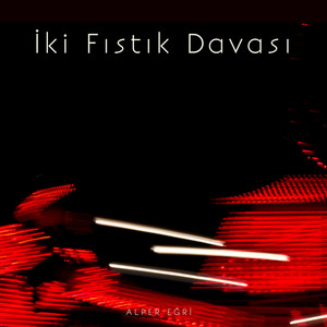 Alper Eğri - İki Fıstık Davası