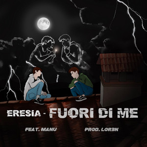 Fuori di me by Eres!a, Manu