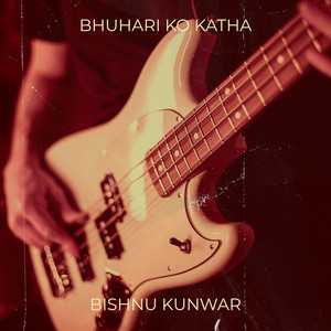 Bishnu Kunwar - Bhuhari Ko Katha