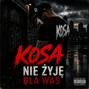 NIE ŻYJĘ DLA WAS by KOSA