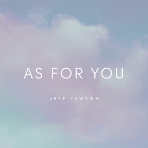 As For You by Jeff Lawson
