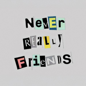 Never Really Friends by Jegasie